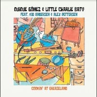 Quique Gomez & Little Charlie Baty - Cooking In Greaseland in the group CD / Blues at Bengans Skivbutik AB (5523959)