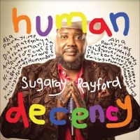 Sugaray Rayford - Human Decency in the group VINYL / Upcoming releases / Blues at Bengans Skivbutik AB (5523964)