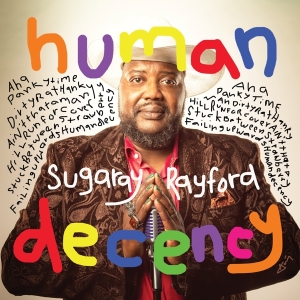 Sugaray Rayford - Human Decency in the group OUR PICKS / Friday Releases / Friday the 14th of June 2024 at Bengans Skivbutik AB (5523964)