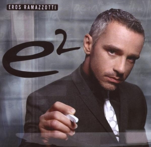 Ramazzotti Eros - E2 in the group Minishops / Eros Ramazzotti at Bengans Skivbutik AB (5524179)