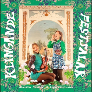 Ohlanders Samantha & Linnea Aall Ca.. - Klingande Festsalar in the group OUR PICKS / Frontpage - CD New & Forthcoming at Bengans Skivbutik AB (5524434)