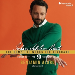 Benjamin Alard - Bach: The Complete Works For Keyboard 9: The Happy Years, Köthen 1717-1723 in the group CD / Klassiskt at Bengans Skivbutik AB (5525437)
