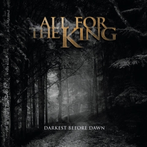 All For The King - Darkest Before Dawn in the group OUR PICKS / Frontpage - CD New & Forthcoming at Bengans Skivbutik AB (5525498)