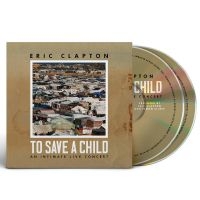 Clapton Eric - To Save A Child in the group MUSIK / CD+Blu-ray / Kommande / Pop-Rock at Bengans Skivbutik AB (5525523)