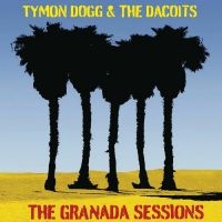 Tymon Dogg & The Dacoits - The Granada Sessions in the group OUR PICKS / Friday Releases / Friday the 10th of May 2024 at Bengans Skivbutik AB (5525940)