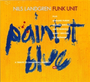 Nils Landgren Funk Unit - Paint It Blue i gruppen CD / Jazz hos Bengans Skivbutik AB (553020)