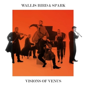 Wallis Bird & Spark - Visions Of Venus in the group VINYL / Upcoming releases / Klassiskt at Bengans Skivbutik AB (5532769)