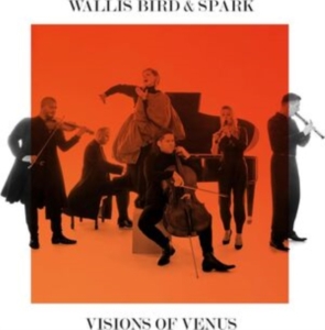 Wallis Bird & Spark - Visions Of Venus in the group VINYL / Klassiskt at Bengans Skivbutik AB (5532769)