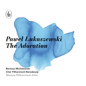 Pawel Lukaszewski - The Adoration in the group CD / New releases / Classical at Bengans Skivbutik AB (5532771)