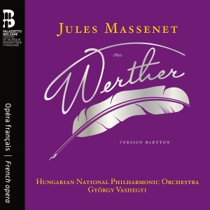 Hungarian National Philharmonic Orc - Massenet: Werther (Baritone Version in the group CD / Upcoming releases / Classical at Bengans Skivbutik AB (5532778)