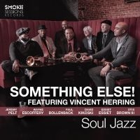 Vincent Herring And Something Else! - Soul Jazz in the group CD / Upcoming releases / Jazz at Bengans Skivbutik AB (5536037)