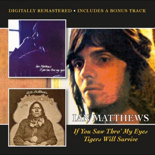 Matthews Ian - If You Saw Thro? My Eyes/Tigers Wil in the group CD / Pop-Rock at Bengans Skivbutik AB (5537525)