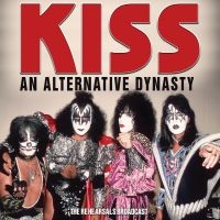Kiss - An Alternative Dynasty in the group CD / Upcoming releases / Hårdrock at Bengans Skivbutik AB (5537548)