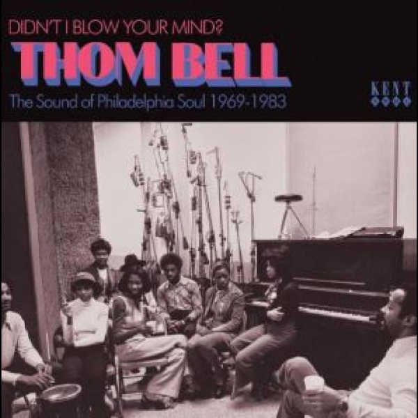 Various Artists - Didn?T I Blow Your Mind? Thom Bell in the group CD / Bestsellers at Bengans Skivbutik AB (5538834)