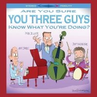Mike Jones & Penn Jillette & Jeff H - Are You Sure You Three Guys Know Wh in the group OUR PICKS / Friday Releases / Friday the 3rd of May 2024 at Bengans Skivbutik AB (5538842)