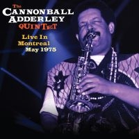 The Cannonball Adderley Quintet - Live In Montreal May 1975 in the group CD / Jazz at Bengans Skivbutik AB (5538862)