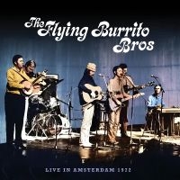 The Flying Burrito Brothers - Live In Amsterdam 1972 in the group MUSIK / Dual Disc / Country at Bengans Skivbutik AB (5538865)
