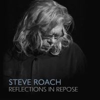 Steve Roach - Reflections In Repose in the group MUSIK / Dual Disc / Pop-Rock at Bengans Skivbutik AB (5538906)