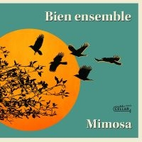 Mimosa - Bien Ensemble in the group OUR PICKS / Frontpage - CD New & Forthcoming at Bengans Skivbutik AB (5538912)