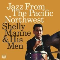 Shelly Manne - Jazz From The Pacific Northwest in the group OUR PICKS / Friday Releases / Friday the 3rd of May 2024 at Bengans Skivbutik AB (5538915)