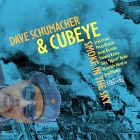 David Schumacher & Cubeye - Smoke In The Sky in the group OUR PICKS / Frontpage - CD New & Forthcoming at Bengans Skivbutik AB (5538916)