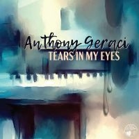 Anthony Geraci - Tears In My Eyes in the group OUR PICKS / Friday Releases / Friday the 3rd of May 2024 at Bengans Skivbutik AB (5538932)