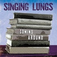 Singing Lungs - Coming Around in the group OUR PICKS / Frontpage - Vinyl New & Forthcoming at Bengans Skivbutik AB (5538985)