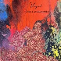 Ethel & Layale Chaker - Vigil in the group CD / New releases / Pop-Rock at Bengans Skivbutik AB (5539011)