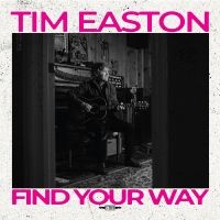 Tim Easton - Find Your Way in the group CD / Upcoming releases / Svensk Folkmusik at Bengans Skivbutik AB (5539053)