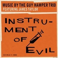 Guy Hamper Trio Feat. James Taylor - Instrument Of Evil in the group OUR PICKS / Frontpage - Vinyl New & Forthcoming at Bengans Skivbutik AB (5539129)