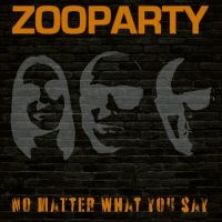 Zooparty - No Matter What You Say in the group VINYL / Upcoming releases at Bengans Skivbutik AB (5539133)