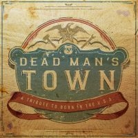 Various Artists - Dead Man's Town: A Tribute To Born in the group OUR PICKS / Friday Releases / Friday the 14th of June 2024 at Bengans Skivbutik AB (5539166)