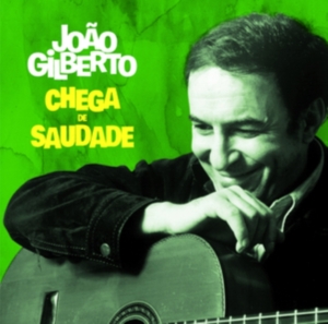 Joao Gilberto - Chega De Saudade in the group OTHER / Övrigt /  at Bengans Skivbutik AB (5539274)