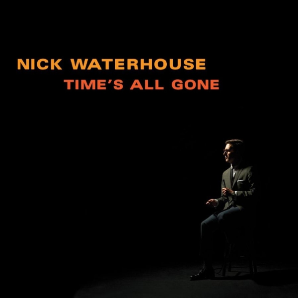 Waterhouse Nick - Time's All Gone in the group OUR PICKS / Friday Releases / Friday the 28th of June 2024 at Bengans Skivbutik AB (5539292)