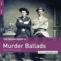 Various Artists - Rough Guide To Murder Ballads in the group OUR PICKS / Friday Releases / Friday the 26th April 2024 at Bengans Skivbutik AB (5539300)