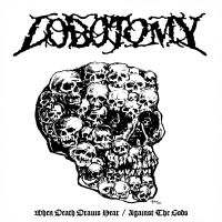 Lobotomy - When Death Draws Near/Against The G in the group VINYL / Hårdrock at Bengans Skivbutik AB (5539399)