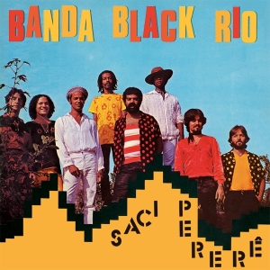 Banda Black Rio - Saci Perer? in the group OTHER / Övrigt /  at Bengans Skivbutik AB (5539469)