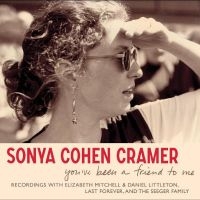 Cohen Cramer Sonya - You?Ve Been A Friend To Me in the group CD / New releases / Svensk Folkmusik at Bengans Skivbutik AB (5539492)