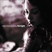 Leahy Mary Frances - First Light in the group OUR PICKS / Friday Releases / Friday the 31st of May 2024 at Bengans Skivbutik AB (5539516)