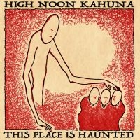 High Noon Kahuna - This Place Is Haunted in the group CD / New releases / Pop-Rock at Bengans Skivbutik AB (5539591)