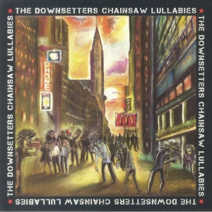 Downsetters - Chainsaw Lullabies in the group VINYL / Pop-Rock at Bengans Skivbutik AB (5539842)