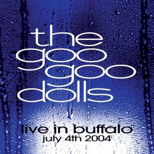 Goo Goo Dolls - Live In Buffalo July 4Th, 2004 in the group OTHER / Övrigt /  at Bengans Skivbutik AB (5539900)