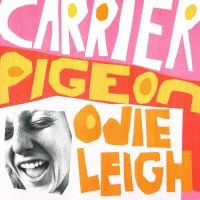 Leigh Odie - Carrier Pigeon in the group CD / Upcoming releases / Pop-Rock at Bengans Skivbutik AB (5539941)