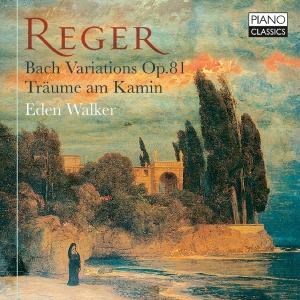 Eden Walker - Reger: Bach Variations, Op. 81 Tra in the group CD / Upcoming releases / Classical at Bengans Skivbutik AB (5539981)