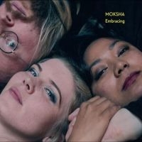 Moksha - Embracing in the group CD / New releases / Jazz at Bengans Skivbutik AB (5540191)
