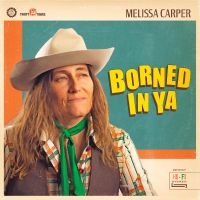 Carper Melissa - Borned In Ya in the group CD / Country at Bengans Skivbutik AB (5540193)