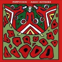 Poppycock - Magic Mothers in the group CD / Upcoming releases / Pop-Rock at Bengans Skivbutik AB (5540201)
