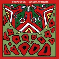Poppycock - Magic Mothers in the group CD / Pop-Rock at Bengans Skivbutik AB (5540201)
