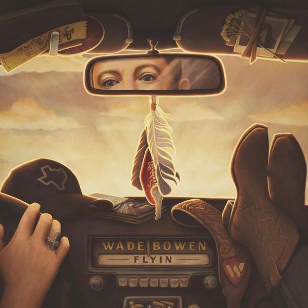 Wade Bowen - Flyin in the group CD / Country at Bengans Skivbutik AB (5540518)
