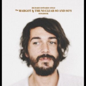 Edwards Richard - Sings The Margot & The Nuclear So A in the group OUR PICKS / Friday Releases / Friday the 7th June 2024 at Bengans Skivbutik AB (5540674)